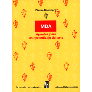 Portada del libro MDA APUNTES PARA UN APRENDIZAJE DEL ARTE Autor AISENBERG, DIANA