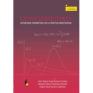 Portada del libro CONFIABILIDAD UN ENFOQUE PARAMETRICO EN LA PRACTICA ENVESTIGATIVA Autor BURBANO PANTOJA, VICTOR MIGUEL Y OTROS