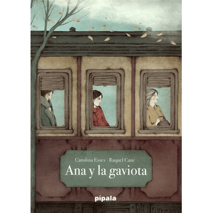 Portada del libro ANA Y LA GAVIOTA Autor ESSES, CAROLINA Y OTRO
