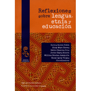 Portada del libro REFLEXIONES SOBRE LA LENGUA ETNIA Y EDUCACION Autor GARCIA TOBON, CARLOS Y OTROS