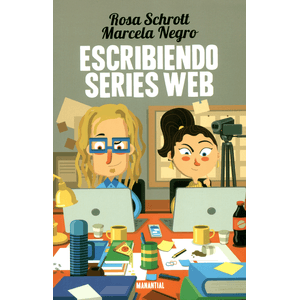 Portada del libro ESCRIBIENDO SERIES WEB Autor SCROTT, ROSA Y OTRO