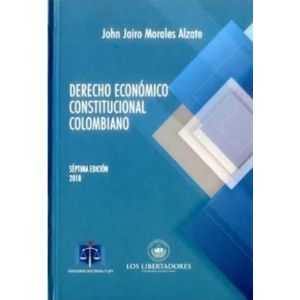 Portada del libro DERECHO ECONOMICO CONSTITUCIONAL COLOMBIANO Autor MORALES ALZATE, JOHN JAIRO