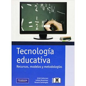 Portada del libro TECNOLOGIA EDUCATIVA RECURSOS MODELOS Y METODOLOGIAS Autor CUKIERMAN, URIEL Y OTROS