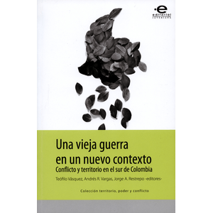 Portada del libro UNA VIEJA GUERRA EN UN NUEVO CONTEXTO Autor VASQUEZ, TEOFILO Y OTROS