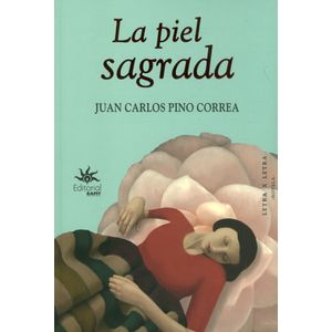 Portada del libro LA PIEL SAGRADA Autor PINO CORREA, JUAN CARLOS