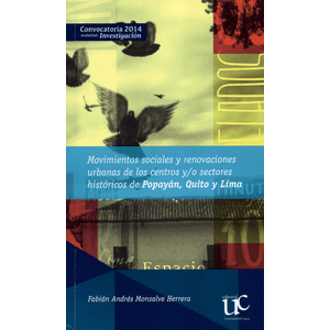 Portada del libro MOVIMIENTOS SOCIALES Y RENOVACIONES URBANAS DE LOS CENTROS Autor MONSALVE HERRERA, FABIAN ANDRES