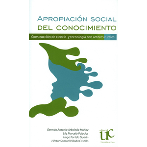 Portada del libro APROPIACION SOCIAL DEL CONOCIMIENTO Autor ARBOLEDA MUÑOZ, GERMAN ANTONIO Y OTROS