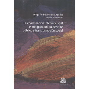 Portada del libro COORDINACION INTER-AGENCIAL COMO GENERADORA DE VALOR PUBLICO Y TRANSFORMACION S Autor MOLANO APONTE, DIEGO ANDRES (E