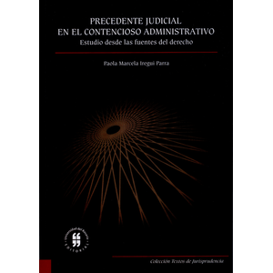 Portada del libro PRECEDENTE JUDICIAL EN EL CONTENCIOSO ADMINISTRATIVO Autor IREGUI PARRA, PAOLA MARCELA