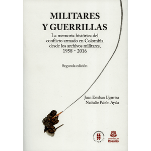Portada del libro MILITARES Y GUERRILLAS Autor UGARRIZA, JUAN ESTEBAN