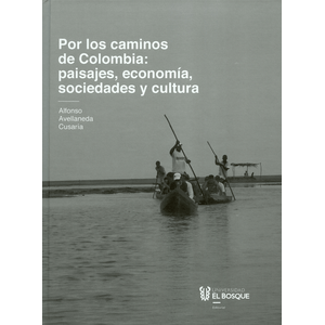 Portada del libro POR LOS CAMINOS DE COLOMBIA Autor AVELLANEDA CUSARIA, ALFONSO
