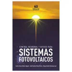 Portada del libro CONTROL NEURONAL Y DIFUSO PARA SISTEMAS FOTOVOLTAICOS Autor ROBLES ALGARIN, CARLOS ARTURO Y OTROS