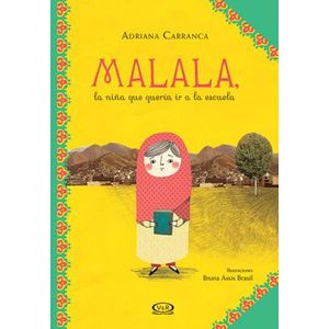 Portada del libro MALALA LA NIÑA QUE QUERIA IR A LA ESCUELA Autor CARRANCA, ADRIANA