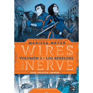 Portada del libro WIRES AND NERVE VOLUMEN 2 LOS REBELDES Autor MEYER, MARISSA
