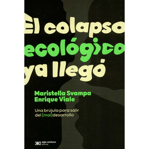 Portada del libro EL COLAPSO ECOLOGICO YA LLEGO Autor SVAMPA, MARISTELLA