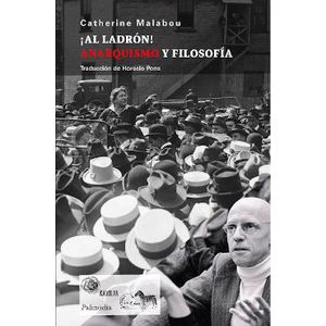 Portada del libro AL LADRON ANARQUISMO Y FILOSOFIA Autor MALABOU, CATHERINE