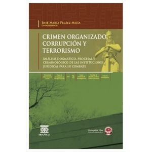 Portada del libro CRIMEN ORGANIZADO CORRUPCION Y TERRORISMO Autor PELAEZ MEJIA, JOSE MARIA