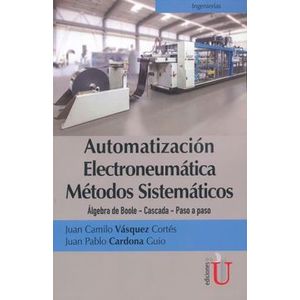 Portada del libro AUTOMATIZACION ELECTRONEUMATICA METODOS SISTEMATICOS Autor VASQUEZ CORTES, JUAN CAMILO