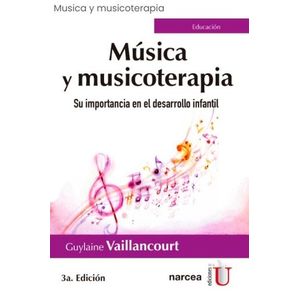 Portada del libro MUSICA Y MUSICOTERAPIA Autor VAILLANCOURT, GUYLAINE