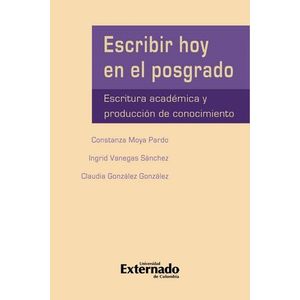 Portada del libro ESCRIBIR HOY EN EL POSGRADO Autor MOYA PARDO, CONSTANZA Y OTROS