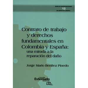 Portada del libro CONTRATO DE TRABAJO Y DERECHOS FUNDAMENTALES EN COLOMBIA Y ESPAÑA Autor BENITEZ PINEDO, JORGE MARIO