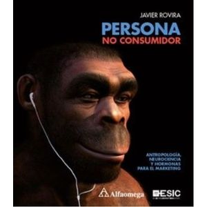Portada del libro PERSONA NO CONSUMIDOR Autor ROVIRA, JAVIER