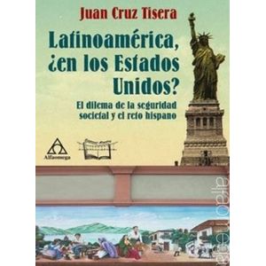 Portada del libro LATINOAMERICA EN LOS ESTADOS UNIDOS Autor CRUZ TISERA, JUAN