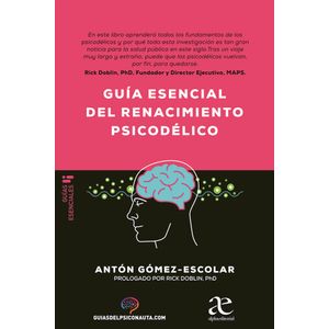 Portada del libro GUIA ESENCIAL DEL RENACIMIENTO PSICODELICO Autor GÓMEZ ESCOLAR, ANTÓN