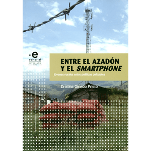 Portada del libro ENTRE EL AZADON Y EL SMARTPHONE Autor GIRALDO PRIETO, CRISTINA
