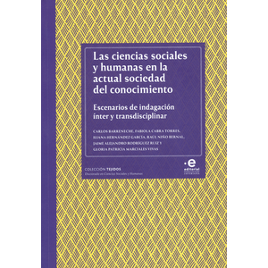 Portada del libro LAS CIENCIAS SOCIALES Y HUMANAS EN LA ACTUAL SOCIEDAD DEL CONOCIMIENTO Autor BARRENECHE, CARLOS Y OTROS