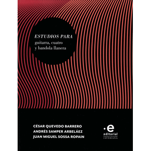 Portada del libro ESTUDIOS PARA GUITARRA CUATRO Y BANDOLA LLANERA Autor QUEVEDO BARRERO, CESAR Y OTROS