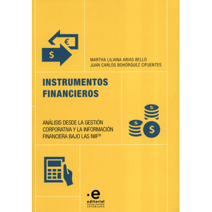Portada del libro INSTRUMENTOS FINANCIEROS Autor ARIAS BELLO, MARTHA LILIANA Y BOHORQUEZ CIFUENTES, JUAN CARLOS