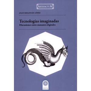 Portada del libro TECNOLOGIAS IMAGINADAS Autor LOPEZ, JUAN SEBASTIAN