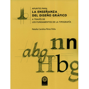 Portada del libro APUNTES PARA LA ENSEÑANZA DEL DISEÑO GRAFICO Autor PEREZ PEÑA, NATALIA