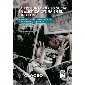 Portada del libro LA PREGUNTA POR LO SOCIAL EN AMERICA LATINA EN EL SIGLO XXI Autor GARCIA GIL, MONICA ELIANA Y OTROS EDITORES