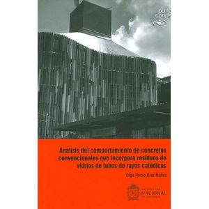 Portada del libro ANALISIS DEL COMPORTAMIENTO DE CONCRETOS CONVENCIONALES QUE INCORPORA RESIDUOS Autor DIAZ NUÑEZ, OLGA LUCIA