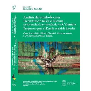 Portada del libro ANALISIS DEL ESTADO DE COSAS INCONSTITUCIONAL EN EL SISTEMA PENITENCIARIO Y CARCELARIO EN COLOMBIA Autor HUERTAS DIAZ, OMAR Y OTROS