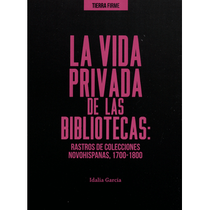 Portada del libro VIDA PRIVADA DE LAS BIBLIOTECAS Autor GARCIA, IDALIA