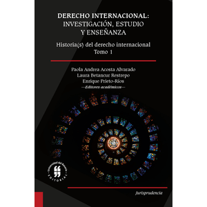 Portada del libro DERECHO INTERNACIONAL INVESTIGACION ESTUDIO Y ENSEÑANZA TOMO 1 Autor ACOSTA ALVARADO, PAOLA ANDREA Y OTROS EDITORES ACADEMICOS
