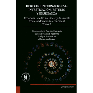Portada del libro DERECHO INTERNACIONAL TOMO 3 INVESTIGACION ESTUDIO Y ENSEÑANZA Autor ACOSTA ALVARADO, PAOLA ANDREA Y OTROS EDITORES ACADEMICOS