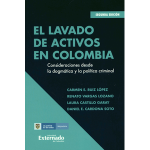 Portada del libro LAVADO DE ACTIVOS EN COLOMBIA, EL Autor RUIZ LOPEZ, CARMEN E Y OTROS
