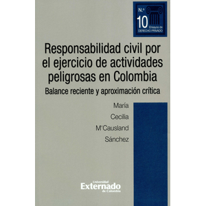 Portada del libro RESPONSABILIDAD CIVIL POR EL EJERCICIO DE ACTIVIDADES PELIGROSAS EN COLOMBIA Autor M CAUSLAND SANCHEZ, MARIA CECILIA