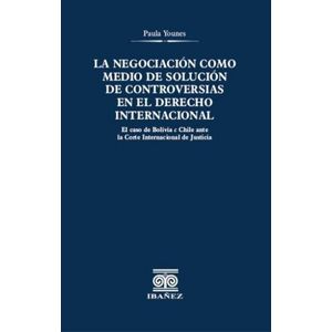 Portada del libro LA NEGOCIACION COMO MEDIO DE SOLUCION DE CONTROVERSIAS EN EL DERECHO INTERNACIONA Autor YOUNES , PAULA
