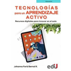 Portada del libro TECNOLOGIAS PARA UN APRENDIZAJE ACTIVO Autor FARID BERNAL R, JOHANNA