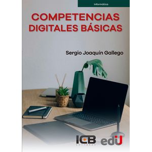 Portada del libro COMPETENCIAS DIGITALES BASICAS Autor GALLEGO, SERGIO JOAQUIN