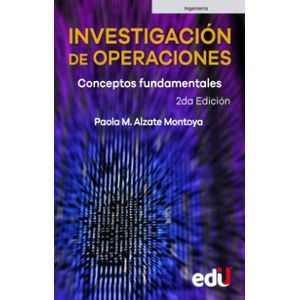 Portada del libro INVESTIGACION DE OPERACIONES Autor ALZATE MONTOYA, PAOLA M