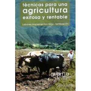 Portada del libro TECNICAS PARA UNA AGRICULTURA EXITOSA Y RENTABLE Autor DURAN RAMIREZ, FELIPE