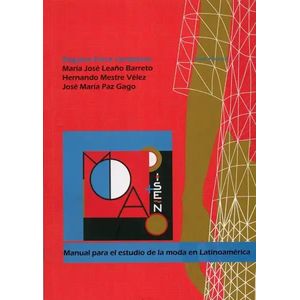 Portada del libro MANUAL PARA EL ESTUDIO DE LA MODA EN LATINOAMERICA Autor PARRA VOROBIOVA, REGUINA Y OTROS