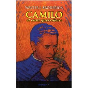 Portada del libro CAMILO EL CURA GUERRILLERO Autor BRODERICK, WALTER J