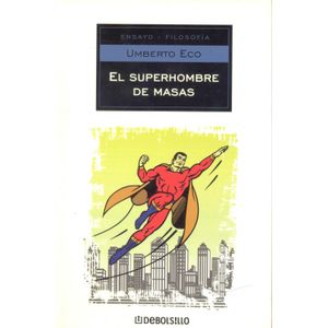 Portada del libro EL SUPERHOMBRE DE MASAS Autor ECO, UMBERTO